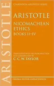 Aristotle: Nicomachean Ethics, Books II--IV: Translated with an Introduction and Commentary