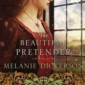 «The Beautiful Pretender» by Melanie Dickerson
