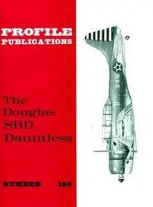 The Douglas SBD Dauntless (Aircraft Profile Number 196)