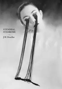 «Stendhal Syndrome» by J.M. Donellan