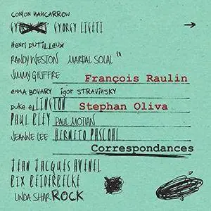 Francois Raulin and Stephan Oliva - Correspondances (2016)