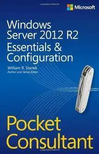 Windows Server 2012 R2 Pocket Consultant: Essentials & Configuration (Repost)