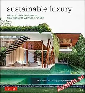 Sustainable Luxury: The New Singapore House, Solutions for a Livable Future