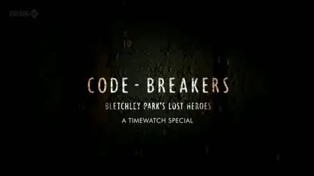 BBC - Code-Breakers: Bletchley Park's Lost Heroes (2011)