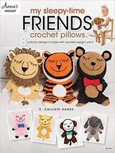 My Sleepy-Time Friends Crochet Pillows