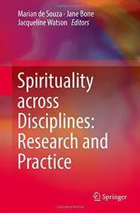 Spirituality across Disciplines: Research and Practice