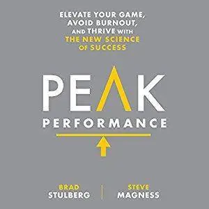 Peak Performance: Elevate Your Game, Avoid Burnout, and Thrive with the New Science of Success [Audiobook]