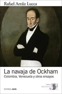 «La navaja de Ockham» by Rafael Arraiz Lucca