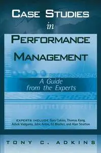 Case Studies in Performance Management: A Guide from the Experts (Repost)