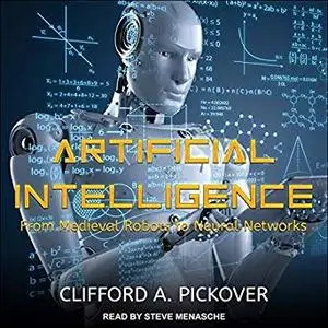 Artificial Intelligence: From Medieval Robots to Neural Networks [Audiobook]