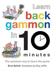 Learn Backgammon in 10 Minutes: The Quickest Way to Learn the Game