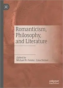 Romanticism, Philosophy, and Literature