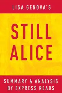 «Still Alice: by Lisa Genova | Summary & Analysis» by EXPRESS READS