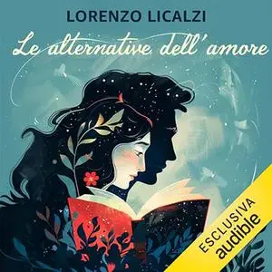 «Le alternative dell'amore» by Lorenzo Licalzi