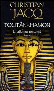 Toutankhamon – L’ultime secret – Jacq Christian