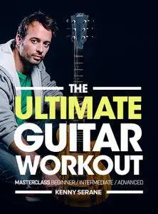 JTC - Kenny Serane: The Ultimate Guitar Workout (2017)