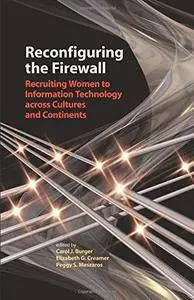 Reconfiguring the Firewall: Recruiting Women to Information Technology across Cultures and Continents (Repost)