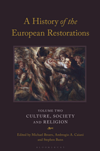 A History of the European Restorations, Volume Two : Culture, Society and Religion