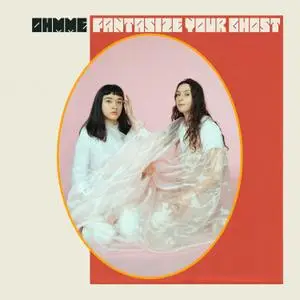 Ohmme - Fantasize Your Ghost (2020) [Official Digital Download]