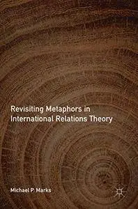 Revisiting Metaphors in International Relations Theory [Repost]