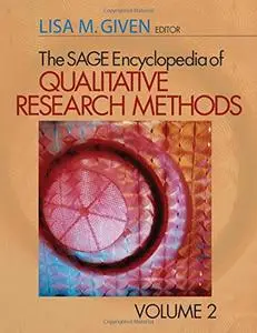 The SAGE Encyclopedia of Qualitative Research Methods  [Repost]