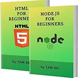 NODE.JS AND HTML FOR BEGINNERS: 2 BOOKS IN 1 - Learn Coding Fast!