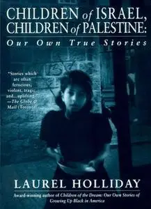 «Children of Israel, Children of Palestine» by Laurel Holliday