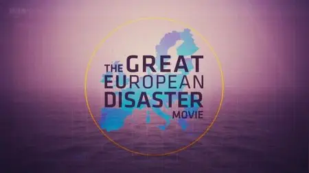 BBC - Storyville: The Great European Disaster Movie (2015)