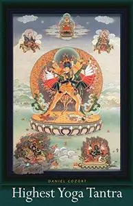 Highest Yoga Tantra: An Introduction to the Esoteric Buddhism of Tibet (Repost)