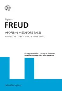 Francesco Marchioro - Sigmund Freud. Aforismi metafore passi