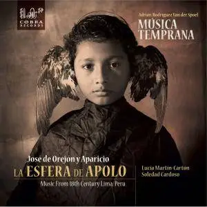 Música Temprana - José De Orégon Y Aparicio; La Esfera De Apolo. Music from 18th Century Lima, Peru (2016)