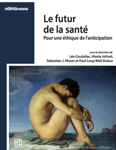 Collectif, "Le futur de la santé: Pour une éthique de l'anticipation"