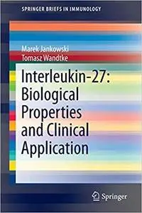 Interleukin-27 Biological Properties and Clinical Application Interleukin-27 Biological Properties and Clinical Application