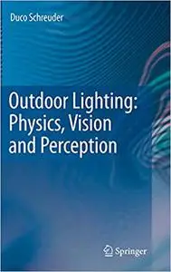 Outdoor Lighting: Physics, Vision and Perception