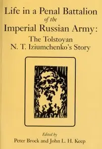 Life in a Penal Battalion of the Imperial Russian Army: The Tolstoyan Iziumchenko