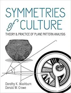 Symmetries of Culture: Theory and Practice of Plane Pattern Analysis