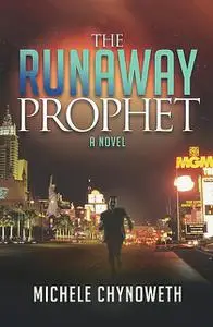 «The Runaway Prophet» by Michele Chynoweth