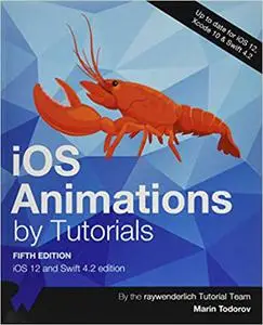 iOS Animations by Tutorials: iOS 12 and Swift 4.2 edition (Repost)
