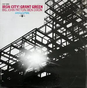 Grant Green - Iron City! (US 1st Pressing) Vinyl rip in 24 Bit/ 96 Khz + CD 