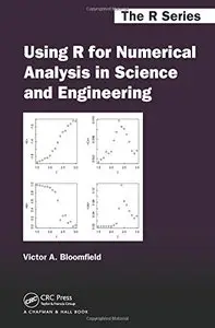 Using R for Numerical Analysis in Science and Engineering by Victor A. Bloomfield [Repost]