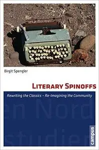 Literary Spinoffs: Rewriting the Classics—Re-Imagining the Community