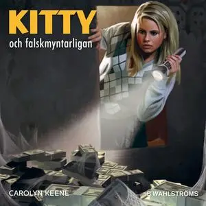 «Kitty och falskmyntarligan» by Carolyn Keene
