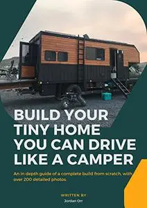 BUILD YOUR TINY HOME YOU CAN DRIVE LIKE A CAMPER