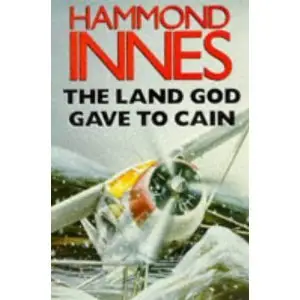 The Land God Gave To Cain - Hammond Innes