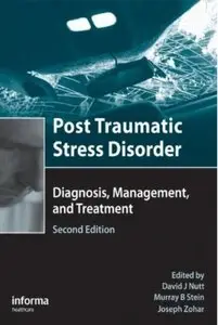 Post Traumatic Stress Disorder: Diagnosis, Management and Treatment (2nd edition)