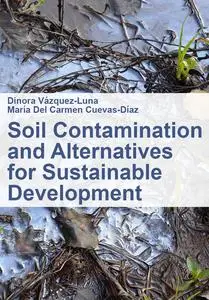 "Soil Contamination and Alternatives for Sustainable Development" ed. by Dinora Vázquez-Luna. María Del Carmen Cuevas-Díaz
