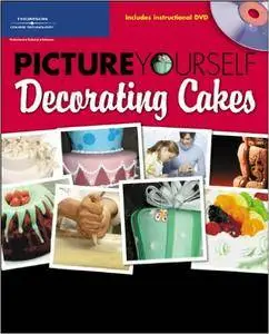 Sandy Doell, Linda Shonk - Picture Yourself Decorating Cakes
