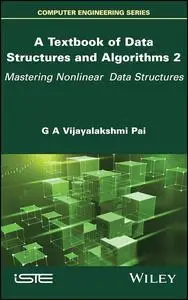A Textbook of Data Structures and Algorithms: Mastering Nonlinear Data Structures (Computer Engineering)