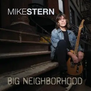 Mike Stern - Big Neighborhood (2009)