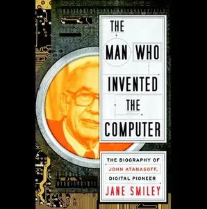 The Man Who Invented the Computer [Audiobook]